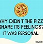 Image result for Funny Memes About Pizza