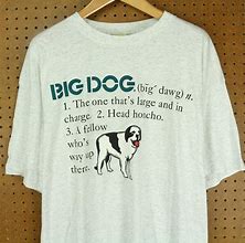 Image result for Big Dog Shirts Meme