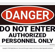 Image result for Danger Keep Out Authorized Personnel Only