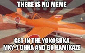 Image result for Kamikaze Meme