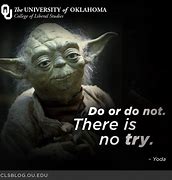 Image result for Yoda Try Not Do