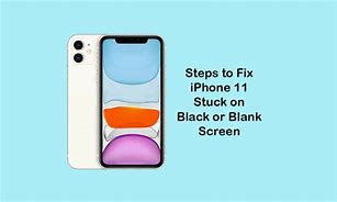 Image result for iPhone 11 Blank Screen