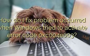 Image result for 0xC004C003 Windows 1.0 Activation Error
