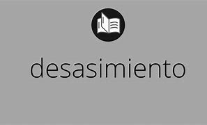 Image result for desasimiento