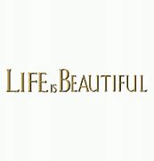 Image result for Life Is Beautiful Images