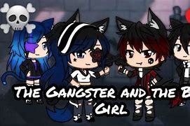 Image result for Girl and Bad Gangsters Life Gacha