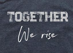 Image result for Together We Rise Slogan