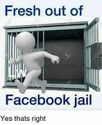 Image result for Going to Facebook Jail Meme