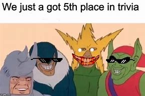 Image result for 5th Place Meme