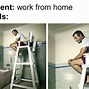 Image result for Sent From My iPhone Working From Home Meme