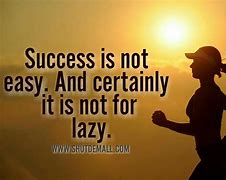 Image result for Don't Be Lazy Quotes for Kids