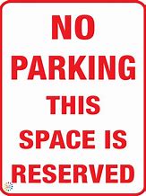 Image result for No-Parking Reserved Signs