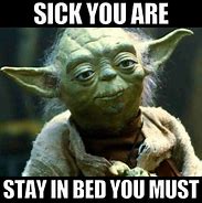 Image result for When You're Sick Meme