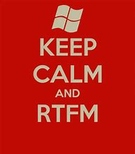 Image result for Keep Calm and Rtfm