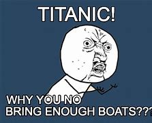 Image result for Titanic Meme Generator