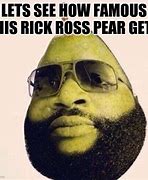 Image result for Rick Ross Pear Meme