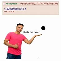 Image result for That's the Point Meme