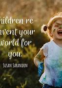 Image result for Inspiring Quotes About Kids