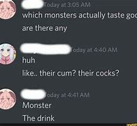 Image result for What Monster Tastes Good Meme