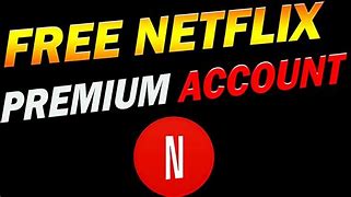 Image result for Free Netflix Premium Account