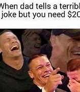 Image result for Meme My Dad Says