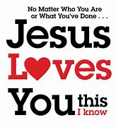 Image result for Jesus Loves You Quotes