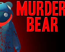 Image result for Murder Bear