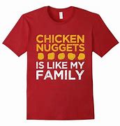 Image result for Chicken Nuggets Is Like My Family