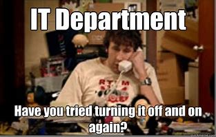 Image result for IT Department Meme