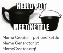 Image result for Super Smart Kettle Meme