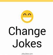 Image result for Jokes About Change