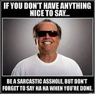 Image result for Meme Die From Sarcasm at the Wrong Time