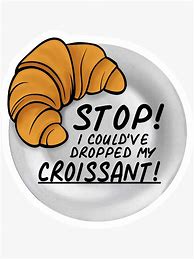 Image result for Saying Croissant Meme
