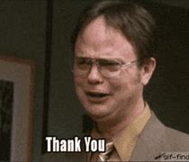 Image result for Dwight the Office Thank You Meme