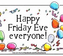 Image result for Happy Friday Eve Thursday Meme