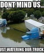 Image result for Dump Truck Driver Meme