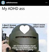 Image result for Beware of ADHD Meme