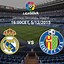 Image result for Real Madrid vs Getafe