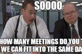 Image result for Meeting Over Meme