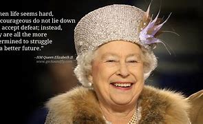 Image result for Funny Queen Quotes