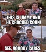 Image result for Jimmy Crack Corn Meme