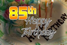 Image result for 85th Birthday Wishes