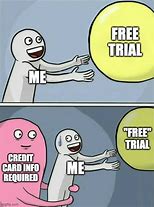 Image result for Start Your Free Trial Meme