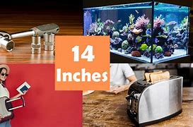 Image result for Things That Are 14 Inches