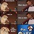 Image result for Oh You Funny Meme