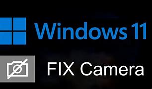 Image result for Windows 11 Camera in Search Bar