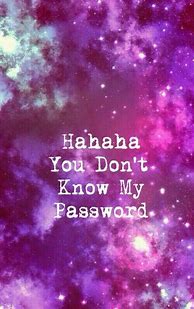 Image result for You Don't Know My Password Lock Screen