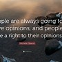 Image result for Opinions Are Like Quote