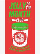 Image result for Jelly of the Month Club Meme