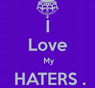 Image result for Kisses to My Haters Quotes